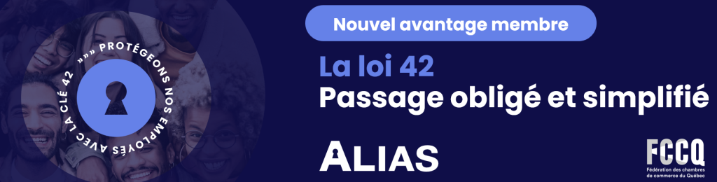 »»» r SC LA GLE 8, 7 Nouvel avantage membre La loi 42 Passage obligé et simplifié ALIAS FCCO Fédération des chambres de commerce du Québec